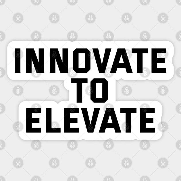 Innovate To Elevate Sticker by Texevod